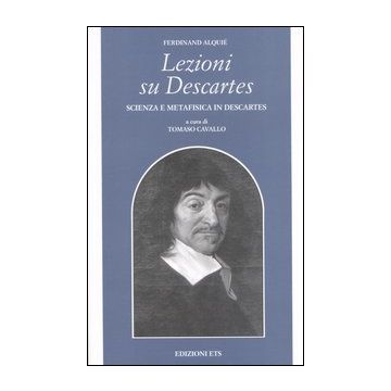Lezioni su Descartes. Scienza e metafisica in Descartes