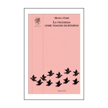La vecchiaia come viaggio di ritorno
