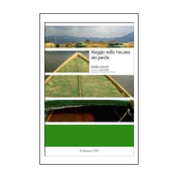 Viaggio nella Toscana dei parchi