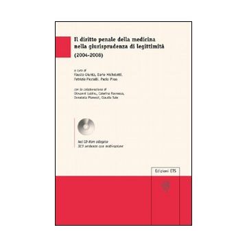 Il diritto penale della medicina nella giurisprudenza di legittimità (2004-2008). Con CD-ROM