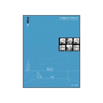 In viaggio con Le Corbusier. Itinerari di architettura a Parigi 1920-1930. Ediz. illustrata