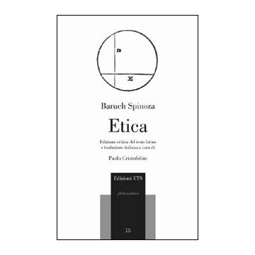 Etica. Testo latino. Traduzione italiana a fronte. Ediz. critica