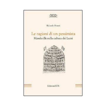 Le ragioni di un pessimista. Mandeville nella cultura dei lumi
