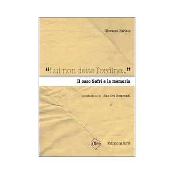 «Lui non dette l'ordine...» Il caso Sofri e la memoria