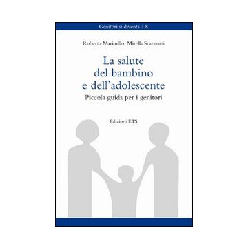 La salute del bambino e dell'adolescente. Piccola guida per i genitori