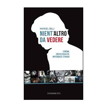 Nient'altro da vedere. Cinema, omosessualità, differenze etniche