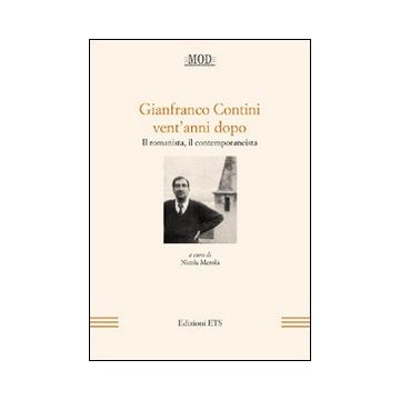 Gianfranco Contini vent'anni dopo. Il romanista, il contemporaneista. Atti del Convegno internazionale di Arcavacata (Cosenza, 14-16 aprile 2020)