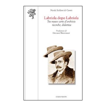Labriola dopo Labriola. Tra nuove carte d'archivio ricerche, didattica