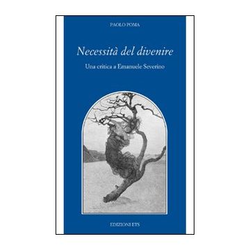 Necessità del divenire. Una critica a Emanuele Severino