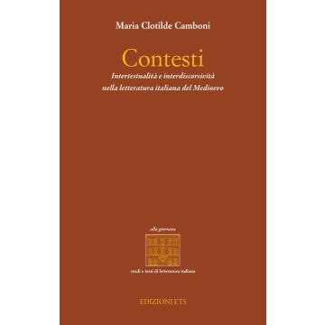 Contesti. Intertestualità e interdiscorsività nella letteratura italiana del Medioevo
