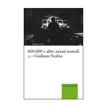 600.000 e altre azioni teatrali per Giuliano Scabia
