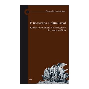È necessario il pluralismo? Riflessioni su diversità e somiglianze in campo analitico