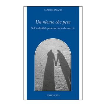 Un niente che pesa. Sull'ineludibile presenza di ciò che non c'è