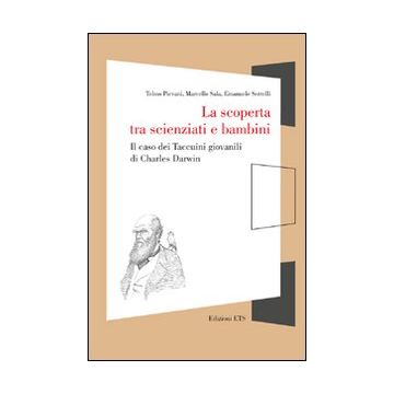 La scoperta tra scienziati e bambini. Il caso dei taccuini giovanili di Charles Darwin