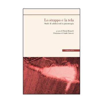 Lo strappo e la tela. Storie di adolescenti in psicoterapia
