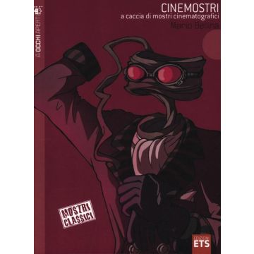 Cinemostri. A caccia di mostri cinematografici. Ediz. illustrata