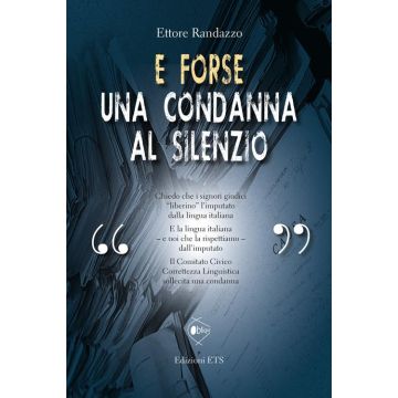 E forse una condanna al silenzio