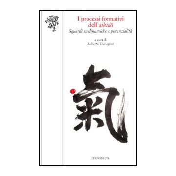 I processi formativi dell'aikido. Sguardi su dinamiche e potenzialità