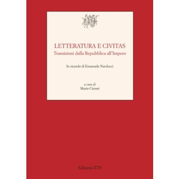 Letteratura e civitas. Transizioni dalla repubblica all'impero