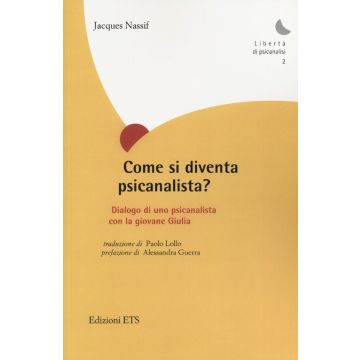 Come si diventa psicanalista? Dialogo di uno pscicanalista con la giovane Giulia