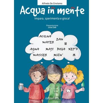 Acqua in mente. Impara, sperimenta, gioca! Ediz. illustrata