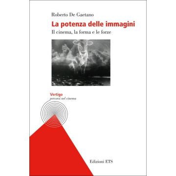 La potenza delle immagini. Il cinema, la forma e le forze
