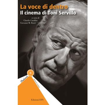 La voce di dentro. Il cinema di Toni Servillo