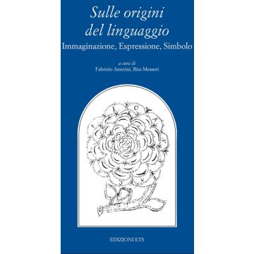 Sulle origini del linguaggio. Immaginazione, espressione, simbolo