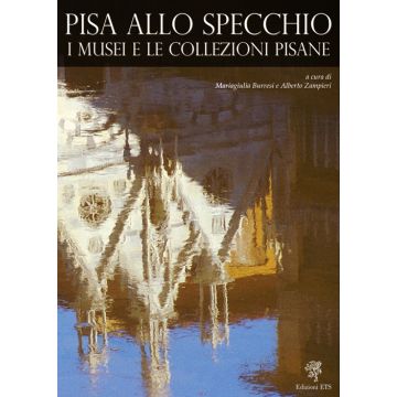 Pisa allo specchio. I musei e le collezioni pisane