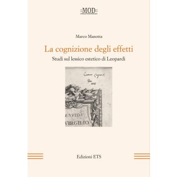 La cognizione degli effetti. Studi sul lessico estetico di Leopardi