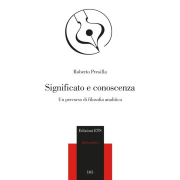 Significato e conoscenza. Un percorso di filosofia analitica