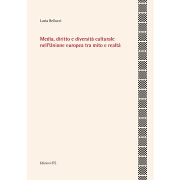 Media, diritto e diversità culturale nell'Unione Europea tra mito e realtà