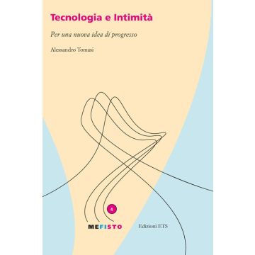 Tecnologia e intimità. Per una nuova idea di progresso