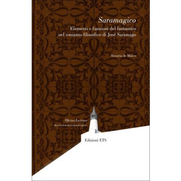 Saramagico. Elementi e funzioni del fantastico nel romanzo filosofico di Josè Saramago