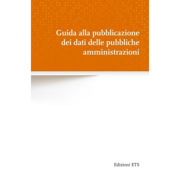 Guida alla pubblicazione dei dati delle pubbliche amministrazioni