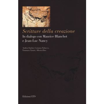 Scritture della creazione. In dialogo con Maurice Blanchot e Jean-Luc Nancy