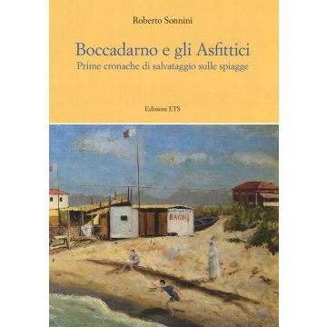 Boccadarno e gli Asfittici. Prime cronache di salvataggio sulle spiagge