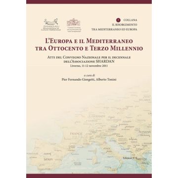 L'Europa e il Mediterraneo tra Ottocento e Terzo Millennio. Atti del Convegno Nazionale (Livono, 11-12 novembre 2011)