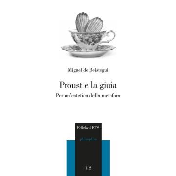 Proust e la gioia. Per un'estetica della metafora