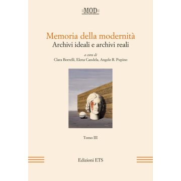 Memoria della modernità. Archivi ideali e archivi reali. Vol. 3