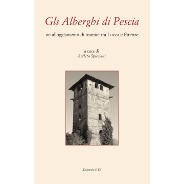 Gli alberghi di Pescia. Un alloggiamento di transito tra Lucca e Firenze