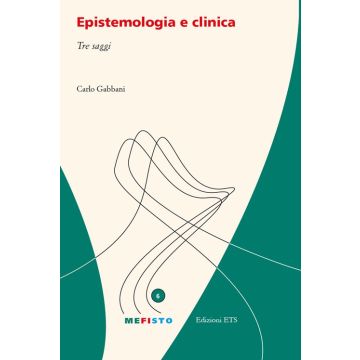 Epistemologia e clinica. Tre saggi