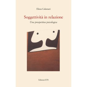 Soggettività in relazione. Una prospettiva psicologica
