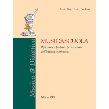 Musicascuola. Riflessioni e proposte per la scuola dell'infanzia e primaria