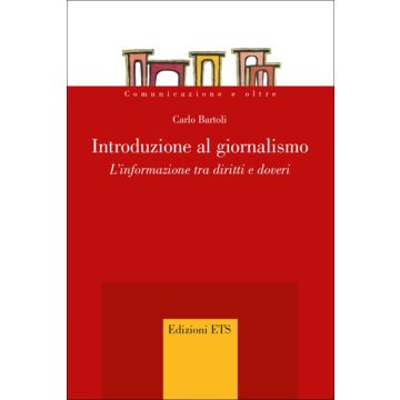 Introduzione al giornalismo. L'informazione tra diritti e doveri