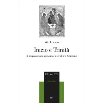 Inizio e trinità. Il neoplatonismo giovanneo nell'ultimo Schelling