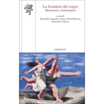 Le frontiere del corpo. Mutamenti e metamorfosi