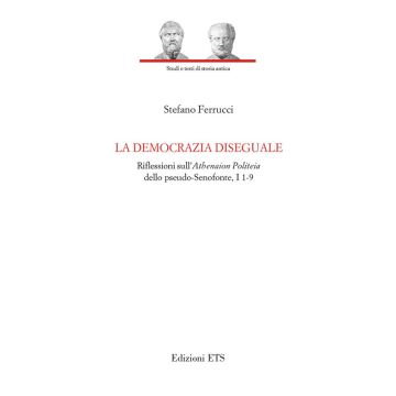 La democrazia diseguale. Riflessioni sull'Atheneion politeia dello pseudo-Senofonte, I 1-9