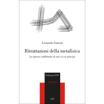 Ritrattazioni della metafisica. La ripresa conflittuale di una via ai principi
