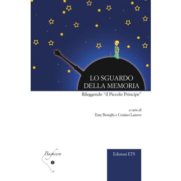 Lo sguardo della memoria. Rileggendo «il Piccolo Principe»